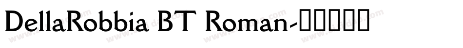 DellaRobbia BT Roman字体转换